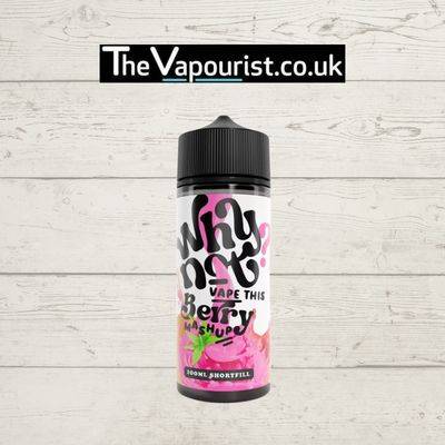 Why Not Vape This 100ml Berry Mashup e-liquid bottle with bold pink and black label, offering an explosion of mixed berries flavor for vapers.
