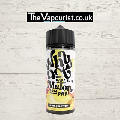 Why Not Vape This 100ml Melon Pom Pap